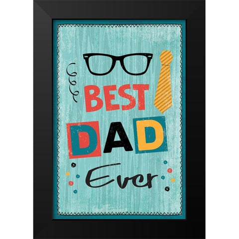 Best Dad Ever Black Modern Wood Framed Art Print by ND Art