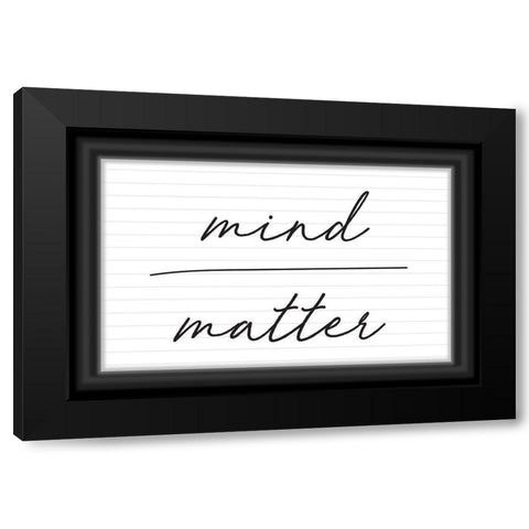 Mind Over Matter Black Modern Wood Framed Art Print with Double Matting by ND Art