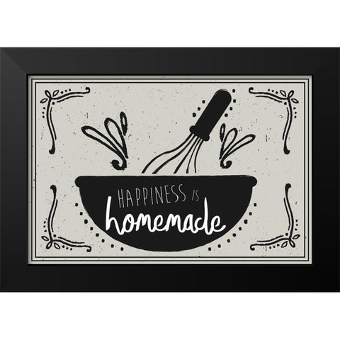 Happiness is Homemade Black Modern Wood Framed Art Print by ND Art