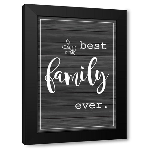 Best Family Ever Black Modern Wood Framed Art Print with Double Matting by ND Art