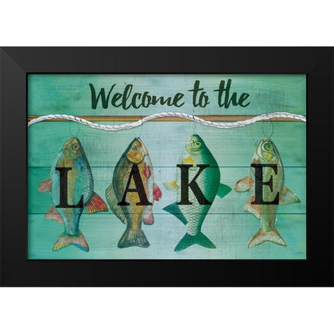 Welcome to the Lake Black Modern Wood Framed Art Print by ND Art
