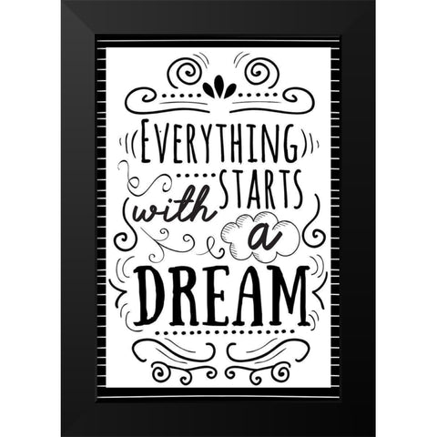 Everything Starts with a Dream Black Modern Wood Framed Art Print by ND Art