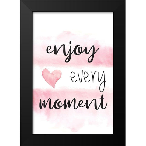 Enjoy Every Moment Black Modern Wood Framed Art Print by ND Art