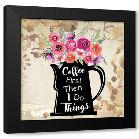 Coffee First Black Modern Wood Framed Art Print by ND Art