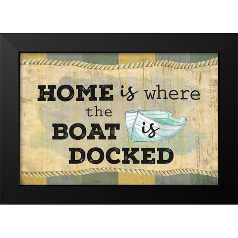 Home is Where the Boat Is Black Modern Wood Framed Art Print by ND Art