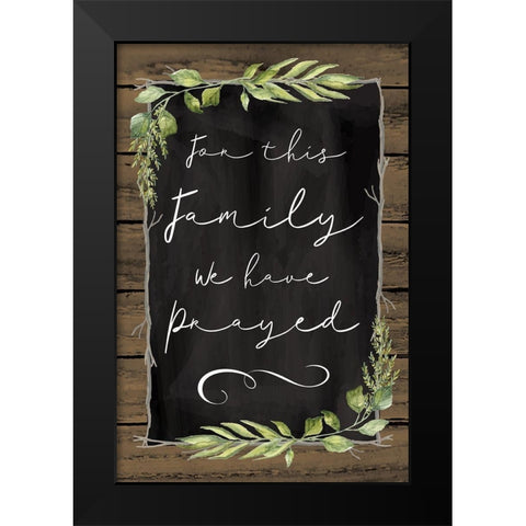 We Have Prayed Black Modern Wood Framed Art Print by ND Art