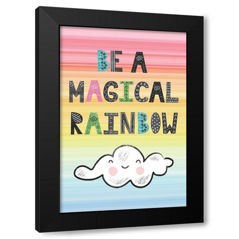 Be a Magical Rainbow Black Modern Wood Framed Art Print with Double Matting by ND Art