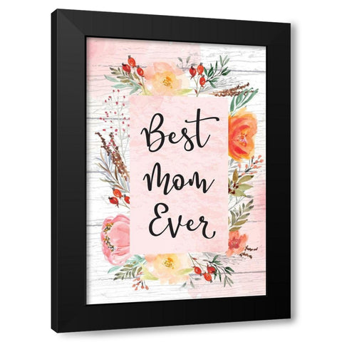 Best Mom Ever Black Modern Wood Framed Art Print by ND Art