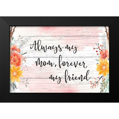 Always My Mother Black Modern Wood Framed Art Print by ND Art
