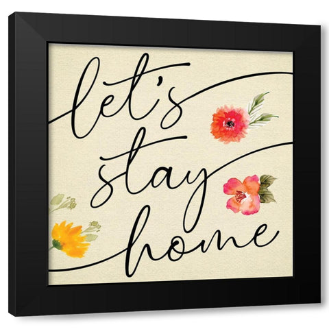 Lets Stay Home Black Modern Wood Framed Art Print with Double Matting by ND Art