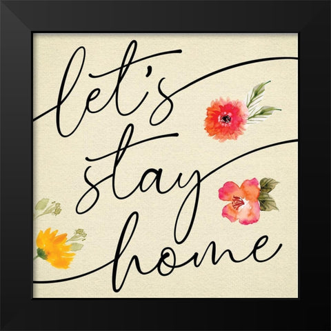 Lets Stay Home Black Modern Wood Framed Art Print by ND Art