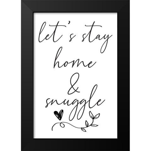 Lets Stay Home Black Modern Wood Framed Art Print by ND Art