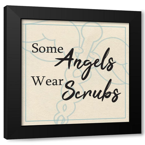 Angels Wear Scrubs Black Modern Wood Framed Art Print by ND Art