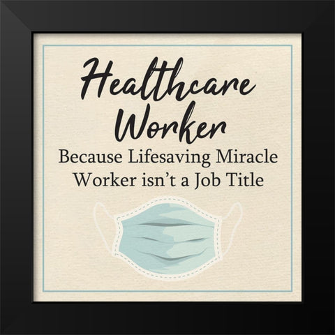 Healthcare Worker Black Modern Wood Framed Art Print by ND Art