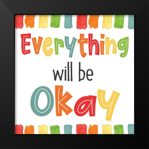 Everything Will Be Ok Black Modern Wood Framed Art Print by ND Art