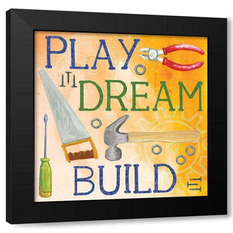 Play, Dream, Build Black Modern Wood Framed Art Print by ND Art
