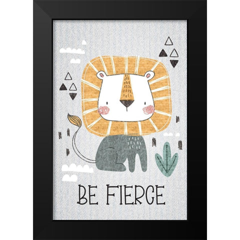 Be Fierce Black Modern Wood Framed Art Print by ND Art