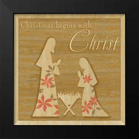 Christmas Begins with Christ Black Modern Wood Framed Art Print by P.S. Art Studios
