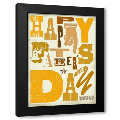 Happy Fathers Day Black Modern Wood Framed Art Print by P.S. Art Studios