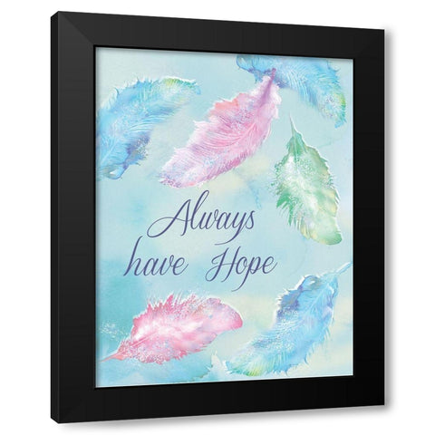 Always Have Hope Black Modern Wood Framed Art Print with Double Matting by P.S. Art