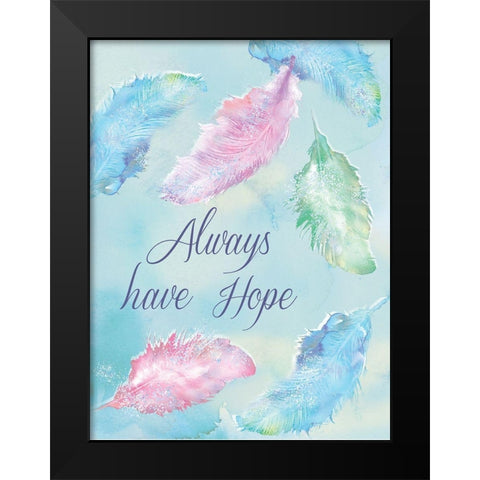Always Have Hope Black Modern Wood Framed Art Print by P.S. Art