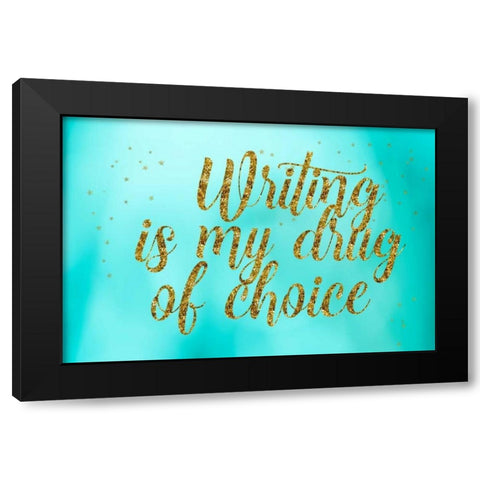 Writing is My Drug Black Modern Wood Framed Art Print with Double Matting by Murdock, Ramona