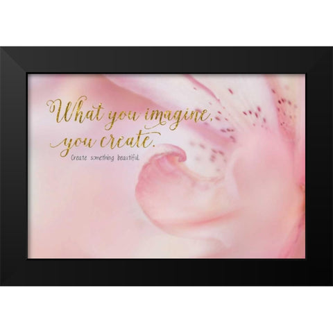 Create Something Beautiful Black Modern Wood Framed Art Print by Murdock, Ramona