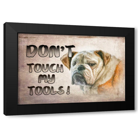 Dont Touch My Tools Black Modern Wood Framed Art Print with Double Matting by Murdock, Ramona