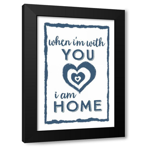 I Am Home with You Black Modern Wood Framed Art Print with Double Matting by Murdock, Ramona