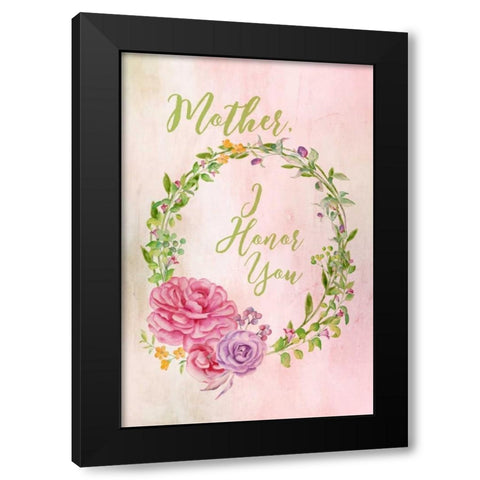 Mother I Honor You Black Modern Wood Framed Art Print with Double Matting by Murdock, Ramona