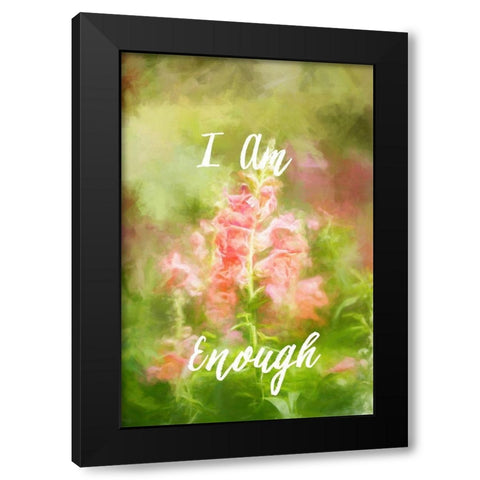 I Am Enough Snapdragon Black Modern Wood Framed Art Print with Double Matting by Murdock, Ramona
