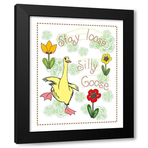 Stay Loose Silly Goose Black Modern Wood Framed Art Print by Murdock, Ramona