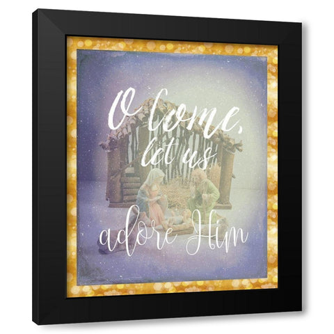 O Come Adore Him Black Modern Wood Framed Art Print by Murdock, Ramona