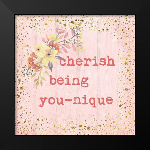Cherish Being You-nique Black Modern Wood Framed Art Print by Murdock, Ramona