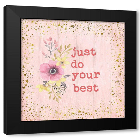 Just Do Your Best Black Modern Wood Framed Art Print with Double Matting by Murdock, Ramona