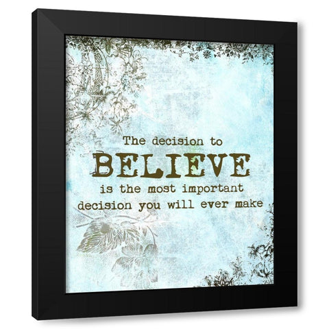Choose to Believe Black Modern Wood Framed Art Print by Murdock, Ramona