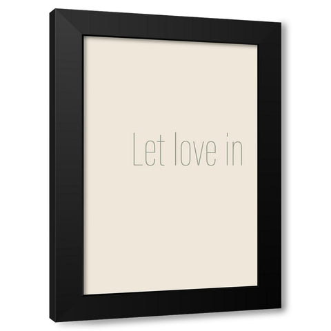 Let Love In No. 1 Black Modern Wood Framed Art Print with Double Matting by Murdock, Ramona