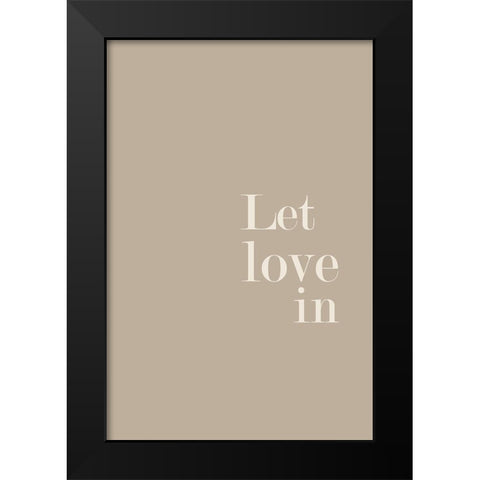 Let Love in No. 5 Black Modern Wood Framed Art Print by Murdock, Ramona