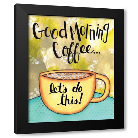 Good Morning Coffee Black Modern Wood Framed Art Print with Double Matting by Allemand, Sue