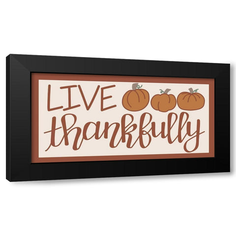 Live Thankfully Black Modern Wood Framed Art Print with Double Matting by Dicks, Stephanie