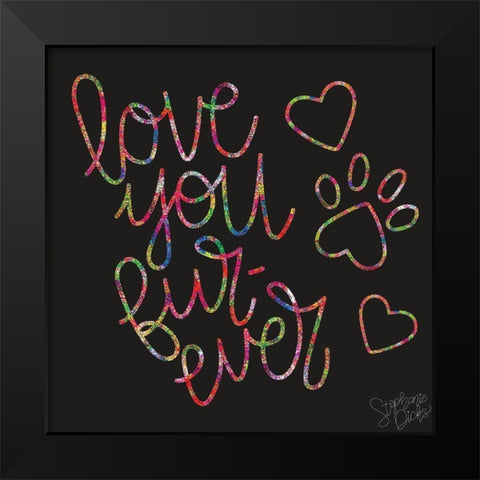 Love You Fur Ever Black Modern Wood Framed Art Print by Dicks, Stephanie