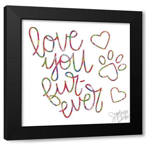 Love You Fur Ever II Black Modern Wood Framed Art Print with Double Matting by Dicks, Stephanie