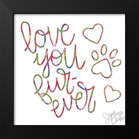 Love You Fur Ever II Black Modern Wood Framed Art Print by Dicks, Stephanie