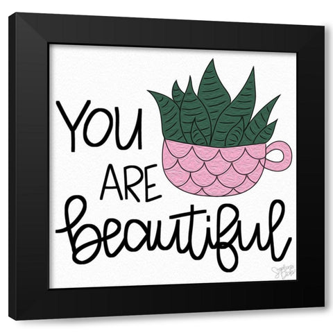 You Are Beautiful Black Modern Wood Framed Art Print by Dicks, Stephanie