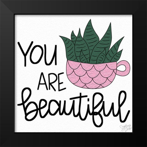 You Are Beautiful Black Modern Wood Framed Art Print by Dicks, Stephanie