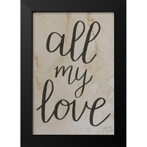 All My Love Black Modern Wood Framed Art Print by Dicks, Stephanie