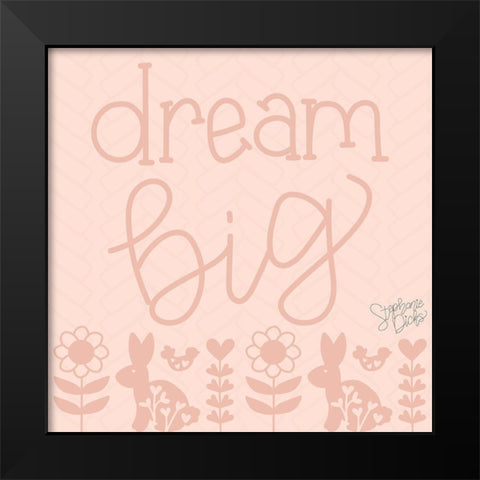 Dream Big Black Modern Wood Framed Art Print by Dicks, Stephanie