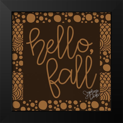 Hello-Fall Black Modern Wood Framed Art Print by Dicks, Stephanie