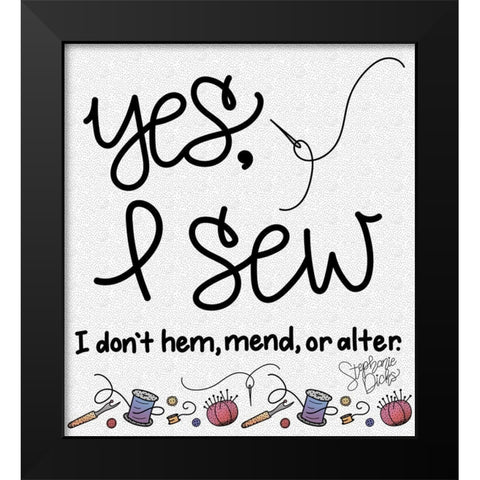 Yes-I Sew Black Modern Wood Framed Art Print by Dicks, Stephanie