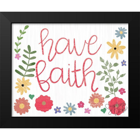 Have Faith Black Modern Wood Framed Art Print by Dicks, Stephanie